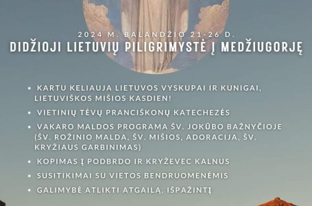 Lietuvos piligrimų dienos Medžiugorjėje Balandžio 23– 25 d.