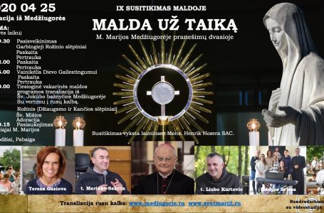 IX Susitikimas MALDOJE UZ TAIKA –  transliacija is Medziugorjes 25/04/2020