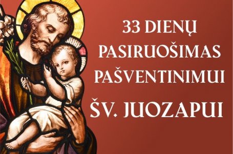 I DIENA: KODĖL MES PAAUKOJAME SAVE ŠVENTAJAM JUOZAPUI? (14.02)